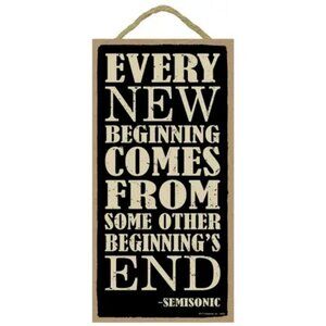 Semisonic Every New Beginning Comes From Some Other Beginning End Wood Sign NEW